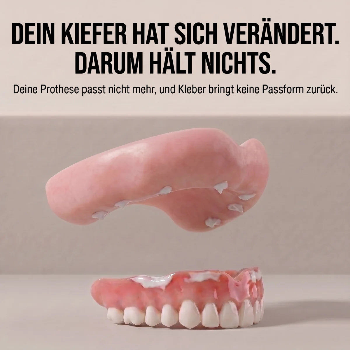 Dein Kiefer hat sich verändert, darum hält nichts
